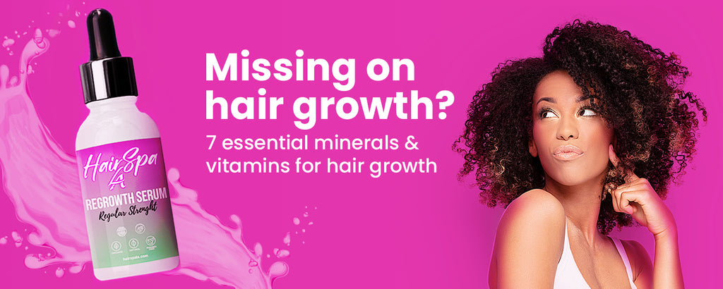 Missing On Hair Growth? 7 Essential Minerals And Vitamins For Hair Growth!