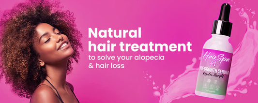 NATURAL HAIR TREATMENT TO SOLVE YOUR ALOPECIA AND HAIR LOSS